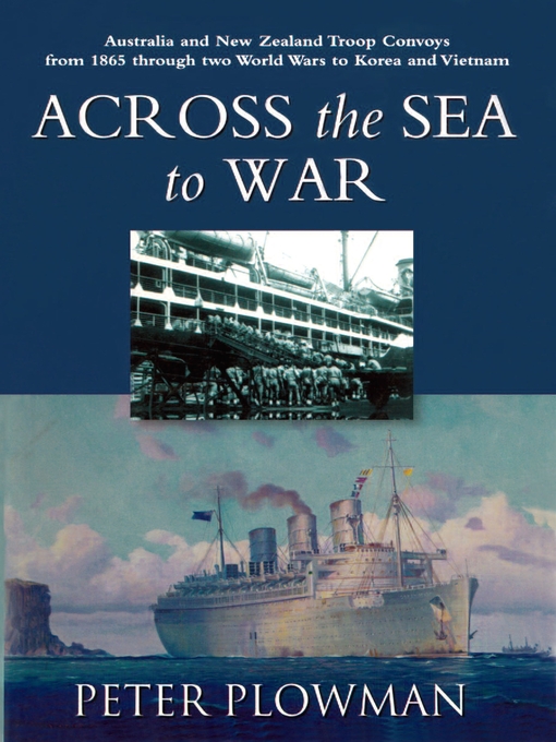 Title details for Across the Sea to War by Peter Plowman - Available